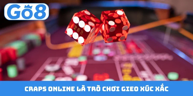 craps online la tro choi gieo xuc xac Craps online là trò chơi gieo xúc xắc