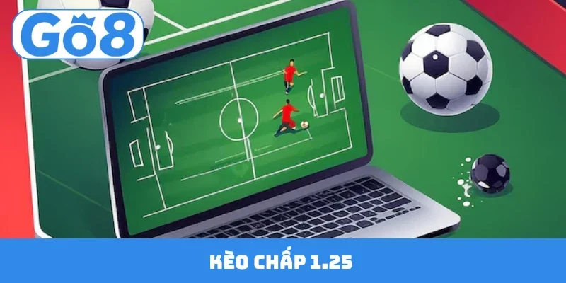 Kèo Chấp 1.25