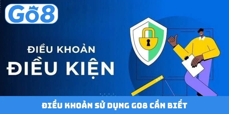 dieu khoan su dung go8 can biet Điều khoản sử dụng GO8 cần biết